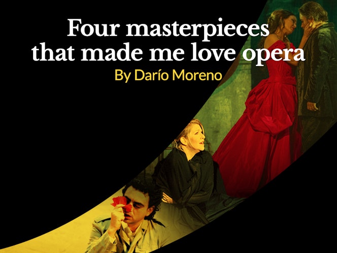 Four masterpieces that made me love opera
