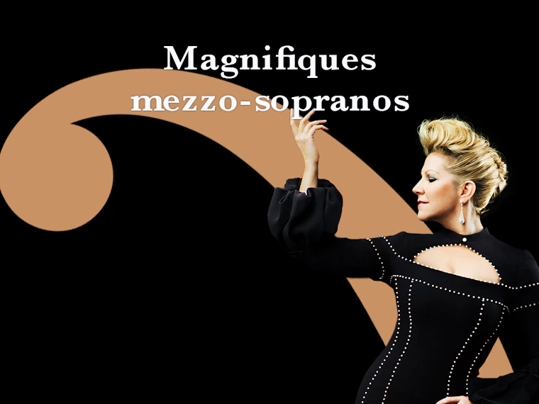 Magnifiques mezzo-sopranos