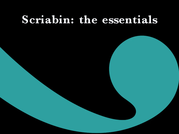 Scriabin: the essentials