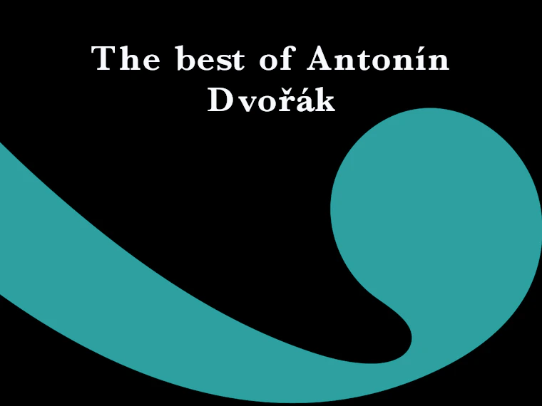 The best of Antonín Dvořák