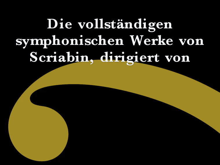 Die vollständigen symphonischen Werke von Scriabin, dirigiert von Evgeny Svetlanov.