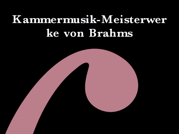Kammermusik-Meisterwerke von Brahms