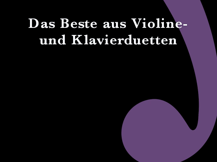 Das Beste aus Violine- und Klavierduetten